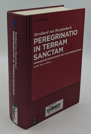 Bild des Verkufers fr Peregrinatio in terram sanctam : eine Pilgerreise ins Heilige Land - frhneuhochdeutscher Text und bersetzung. zum Verkauf von Antiquariat Thomas Haker GmbH & Co. KG