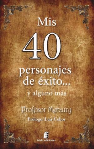 Image du vendeur pour MIS 40 PERSONAJES DE EXITO. Y ALGUNO MS. mis en vente par KALAMO LIBROS, S.L.
