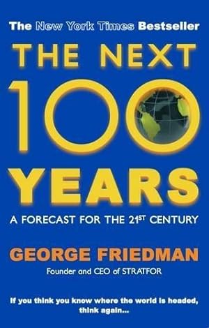 Immagine del venditore per The Next 100 Years: A Forecast for the 21st Century venduto da WeBuyBooks