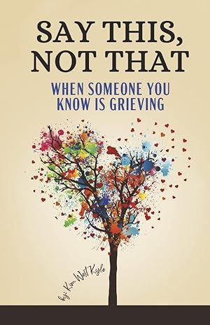 Seller image for Say This, Not That: When Someone You Know is Grieving for sale by Redux Books
