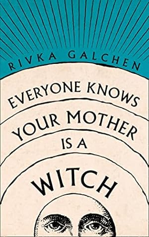 Image du vendeur pour Everyone Knows Your Mother is a Witch: a Guardian Best Book of 2021      Riveting   Margaret Atwood mis en vente par WeBuyBooks