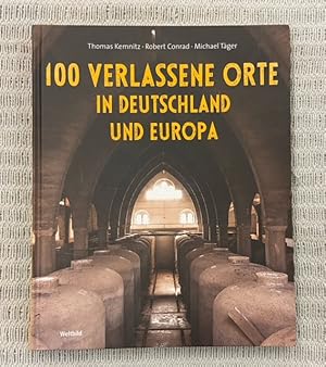 Seller image for 100 verlassene Orte in Deutschland und Europa. for sale by Genossenschaft Poete-Nscht
