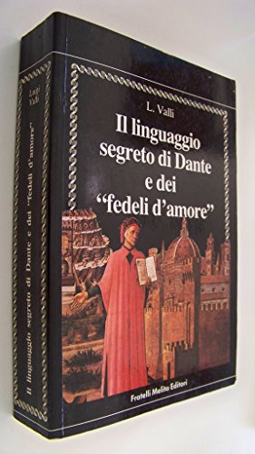 Seller image for Il linguaggio segreto di Dante e dei Fedeli d'amore for sale by librisaggi