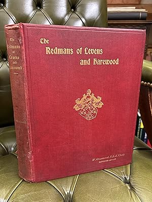 The Redmans of Levens and Harewood: A Contribution to the History of the Levens Family of Redman ...