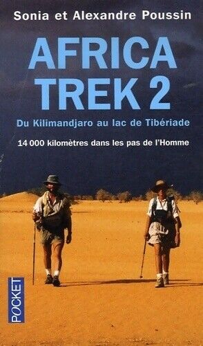 Bild des Verkufers fr Africa Trek : Tome 2 14 000 kilomtres dans les pas de l'Homme du Kilimandjaro au lac de Tibriade zum Verkauf von Dmons et Merveilles