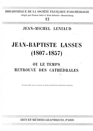 Imagen del vendedor de Jean Baptiste Lassus (1807-1857) ou le temps retrouv des cathdrales a la venta por Messinissa libri