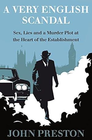 Bild des Verkufers fr A Very English Scandal: Sex, Lies, and a Murder Plot at the Heart of the Establishment zum Verkauf von WeBuyBooks