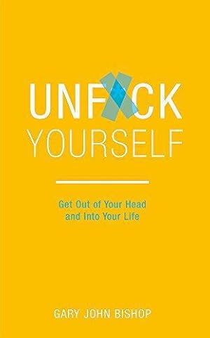 Bild des Verkufers fr Unf*ck Yourself: Get out of your head and into your life zum Verkauf von WeBuyBooks