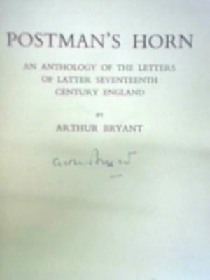 Postman's Horn - An Anthology Of The Letters Of Latter Seventeenth Century England
