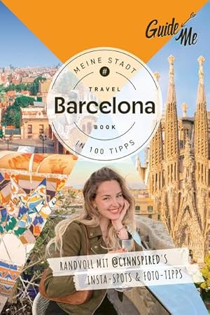 Seller image for GuideMe Travel Book Barcelona - Reisefhrer : Reisefhrer mit Instagram-Spots & Must-See-Sights inkl. Foto-Tipps von @cynnspired for sale by Smartbuy