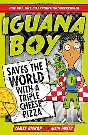 Seller image for Iguana Boy Saves the World With a Triple Cheese Pizza: Book 1 for sale by WeBuyBooks 2