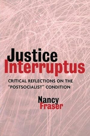 Immagine del venditore per Justice Interruptus: Critical Reflections on the "Postsocialist" Condition venduto da WeBuyBooks