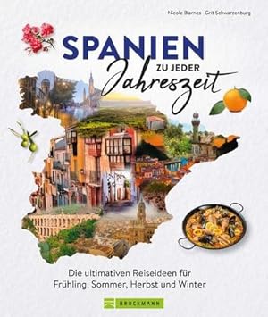 Bild des Verkufers fr Spanien zu jeder Jahreszeit : Die ultimativen Reiseideen fr Frhling, Sommer, Herbst und Winter zum Verkauf von AHA-BUCH GmbH