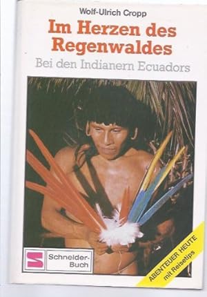 Bild des Verkufers fr Im Herzen des Regenwaldes - Bei den Indianern Ecuadors zum Verkauf von Gabis Bcherlager