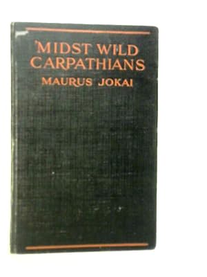 Image du vendeur pour Midst the Wild Carpathians mis en vente par World of Rare Books