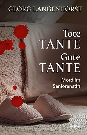 Bild des Verkufers fr Tote Tante - Gute Tante: Mord im Seniorenstift. Kriminalroman zum Verkauf von Gabis Bcherlager