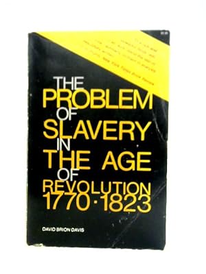 Imagen del vendedor de The Problem of Slavery in the Age of Revolution, 1770-1823 a la venta por World of Rare Books