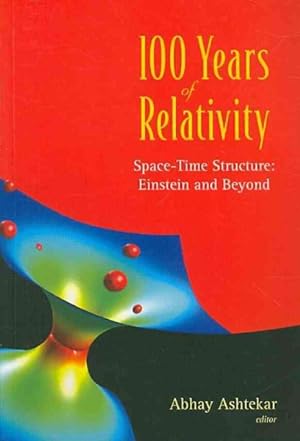 Seller image for 100 Years of Relativity : Space-Time Structure : Einstein and Beyond for sale by GreatBookPrices