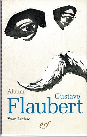 Image du vendeur pour Album Gustave Flaubert. mis en vente par HOCHBERG THIERRY JULIEN