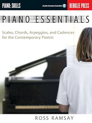 Imagen del vendedor de Piano Essentials : Scales, Chords, Arpeggios And Cadences for the Contemporary Pianist a la venta por GreatBookPrices