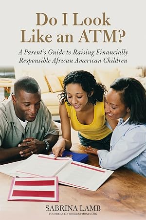 Imagen del vendedor de Do I Look Like an ATM?: A Parent's Guide to Raising Financially Responsible African American Children a la venta por Redux Books