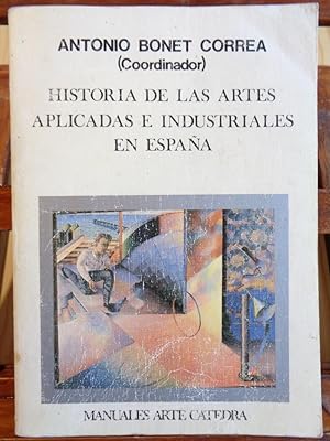 Imagen del vendedor de HISTORIA DE LAS ARTES APLICADAS E INDUSTRIALES EN ESPAA a la venta por LIBRERA ROBESPIERRE