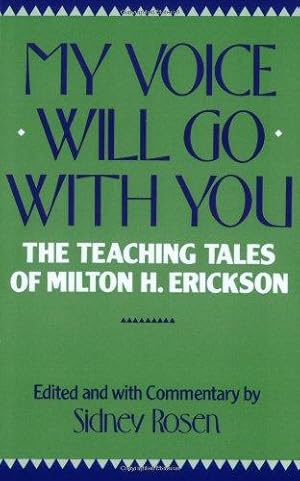 Immagine del venditore per My Voice Will Go with You: Teaching Tales of Milton H. Erickson: The Teaching Tales of Milton H. Erickson venduto da WeBuyBooks 2