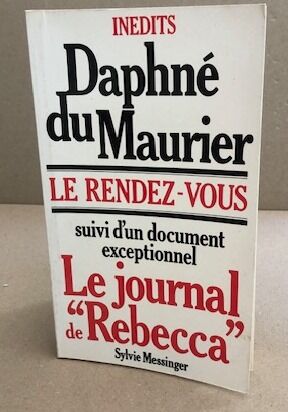 Seller image for LE RENDEZ-VOUS suivi de LE JOURNAL DE "REBECCA" for sale by librairie philippe arnaiz