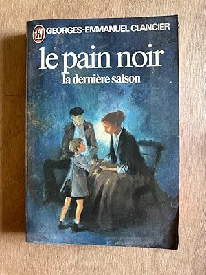 Seller image for Le pain noir la dernire saison for sale by Dmons et Merveilles