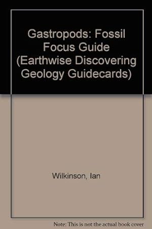 Image du vendeur pour Gastropods: Fossil Focus Guide (Earthwise Discovering Geology Guidecards) mis en vente par WeBuyBooks
