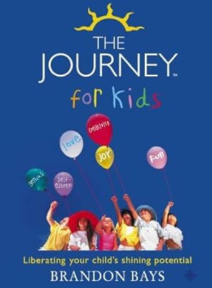 Seller image for THE JOURNEY FOR KIDS: Liberating your Child  s Shining Potential for sale by WeBuyBooks