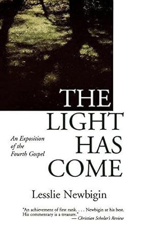 Bild des Verkufers fr The Light has Come: An Exposition of the Fourth Gospel zum Verkauf von WeBuyBooks