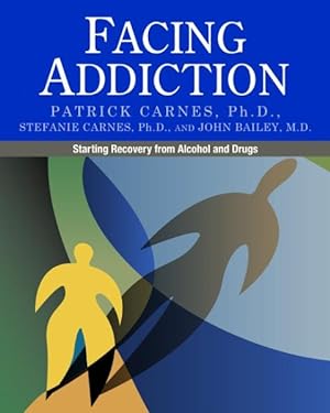 Imagen del vendedor de Facing Addiction : Starting Recovery from Alcohol and Drugs a la venta por GreatBookPrices