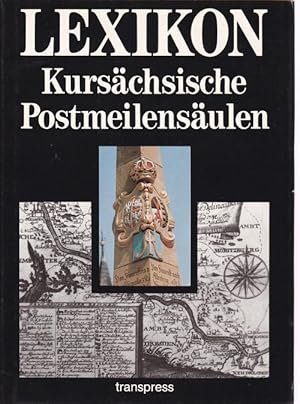 Bild des Verkufers fr Lexikon Kurschsische Postmeilensulen zum Verkauf von Antiquariat Kastanienhof