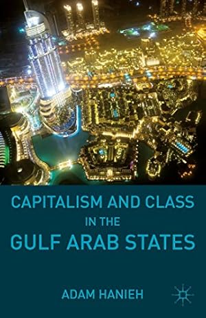 Bild des Verkufers fr Capitalism and Class in the Gulf Arab States zum Verkauf von WeBuyBooks