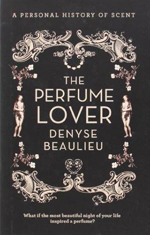 Immagine del venditore per The Perfume Lover: A Personal Story of Scent venduto da WeBuyBooks 2