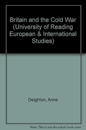 Image du vendeur pour Britain and the Cold War (University of Reading European & International Studies) mis en vente par WeBuyBooks