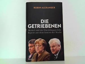 Bild des Verkufers fr Die Getriebenen. Merkel und die Flchtlingspolitik : Report aus dem Innern der Macht. zum Verkauf von Antiquariat Kirchheim