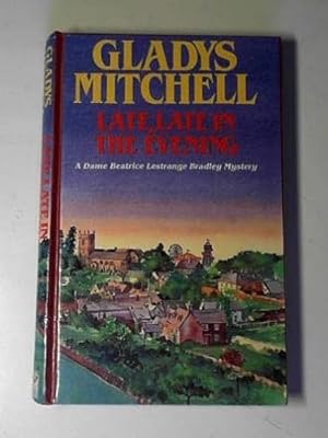 Seller image for Late, Late in the Evening for sale by WeBuyBooks