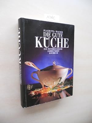 Die gute Küche. Das österreichische Jahrhundertkochbuch.