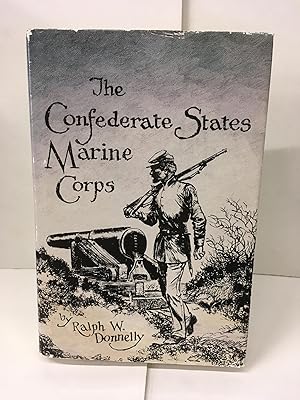 Image du vendeur pour The Confederate States Marine Corps: The Rebel Leathernecks mis en vente par Chamblin Bookmine