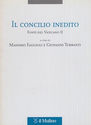 Bild des Verkufers fr Il Concilio inedito. Fonti del Vaticano II zum Verkauf von Arca dei libri di Lorenzo Casi