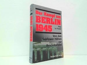 Seller image for Der Kampf um Berlin 1945 - Von den Seelower Hhen zur Reichskanzlei. for sale by Antiquariat Kirchheim