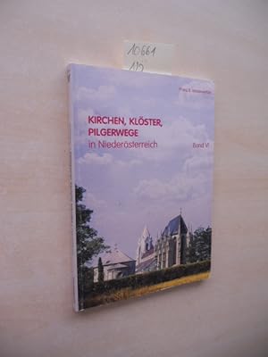 Bild des Verkufers fr Kirchen, Klster, Pilgerwege in Niedersterreich - Band VI. zum Verkauf von Klaus Ennsthaler - Mister Book