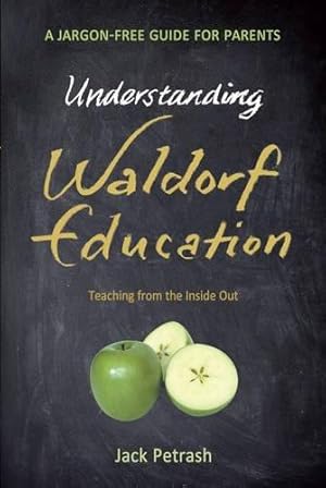 Bild des Verkufers fr Understanding Waldorf Education: Teaching from the Inside Out zum Verkauf von WeBuyBooks