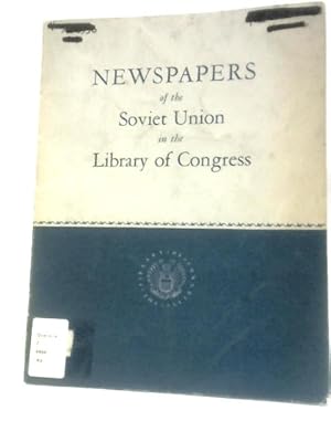 Imagen del vendedor de Newspapers of the Soviet Union In the Library of Congress a la venta por World of Rare Books
