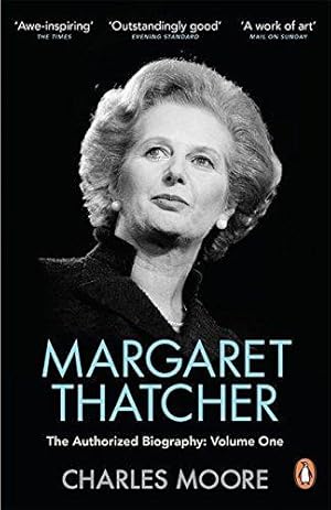 Seller image for Margaret Thatcher: The Authorized Biography, Volume One: Not For Turning (Margaret Thatcher: The Authorised Biography, 1) for sale by WeBuyBooks 2