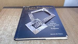 Imagen del vendedor de Textile Techniques in Metal: For Jewellers, Textile Artists and Sculptors a la venta por WeBuyBooks