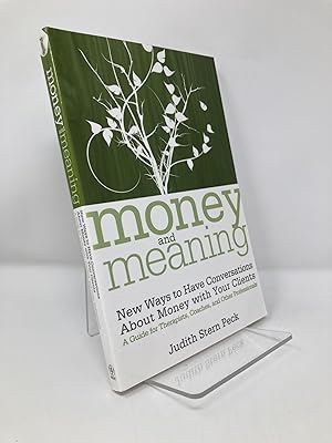 Money and Meaning: New Ways to Have Conversations About Money with Your Clients
