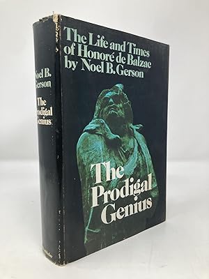 The Prodigal Genius: The Life and Times of Honore De Balzac